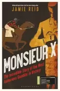 Image of monsieur x the incredible story of the most audacious gambler in history