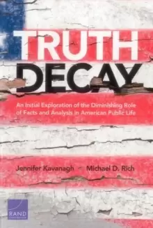 Image of Truth Decay : An Initial Exploration of the Diminishing Role of Facts and Analysis in American Public Life
