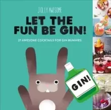 Image of Jolly Awesome Let the Fun Be Gin