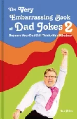 Image of very embarrassing book of dad jokes 2 because your dad still thinks hes hil