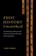 Image of zhou history unearthed the bamboo manuscript xinian and early chinese histo