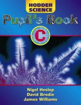 Image of Hodder Science. Pupils Book C by Nigel Heslop Book