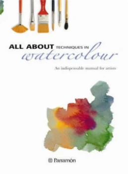 Image of All about Techniques in Watercolour by Ana Manrique Paperback