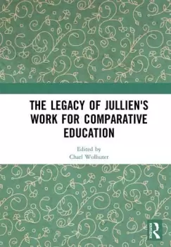 Image of The Legacy of Julliens Work for Comparative Education