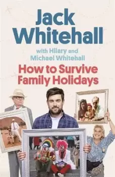 Image of How to Survive Family Holidays by Jack Whitehall