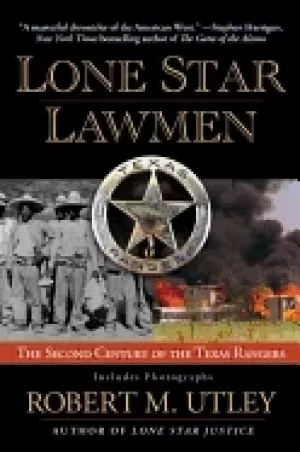 Image of lone star lawmen the second century of the texas rangers