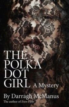 Image of The Polka Dot Girl by Darragh Mcmanus Paperback