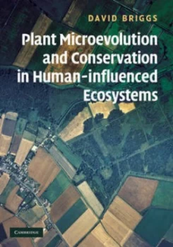 Image of Plant Microevolution and Conservation in Human-Influenced Ecosystems by David Briggs Hardback