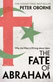 Image of The Fate of Abraham : Why the West is Wrong about Islam