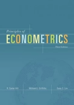 Image of Principles of Econometrics by R. Carter Hill Hardback