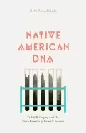 Image of native american dna tribal belonging and the false promise of genetic scien