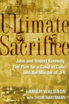 Image of Ultimate Sacrifice by Lamar Waldron Hardback