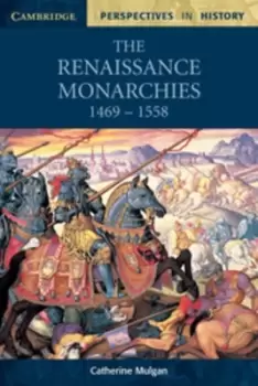 Image of Renaissance monarchies 1469-1558 by Catherine Mulgan