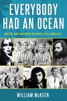 Image of Everybody Had an Ocean : Music and Mayhem in 1960s Los Angeles