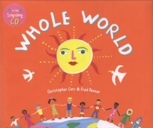 Image of Whole World by Christopher Corr and Fred Penner Hardback