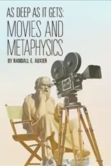 Image of As Deep as It Gets : Movies and Metaphysics