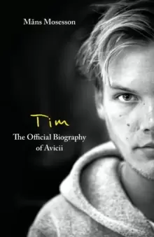 Image of Tim - The Official Biography of Avicii