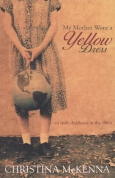 Image of My Mother Wore a Yellow Dress by Christina Mckenna Paperback