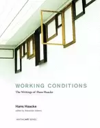 Image of working conditions the writings of hans haacke