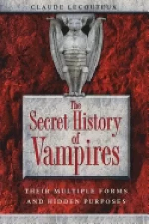 Image of secret history of vampires their multiple forms and hidden purposes