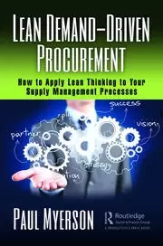 Image of Lean Demand-Driven Procurement How to Apply Lean Thinking to Your Supply Management Processes