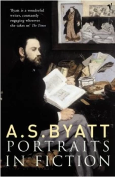 Image of Portraits in Fiction by A S Byatt Paperback