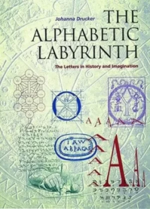 Image of The alphabetic labyrinth by Johanna Drucker