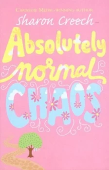 Image of Absolutely Normal Chaos by Sharon Creech Paperback