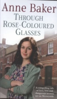 Image of Through Rose-Coloured Glasses by Anne Baker Paperback