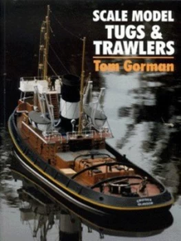 Image of Scale Model Tugs and Trawlers by Tom Gorman Paperback