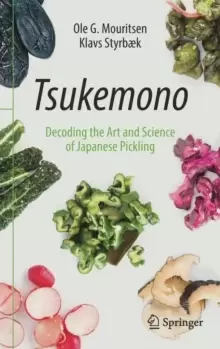 Image of Tsukemono : Decoding the Art and Science of Japanese Pickling