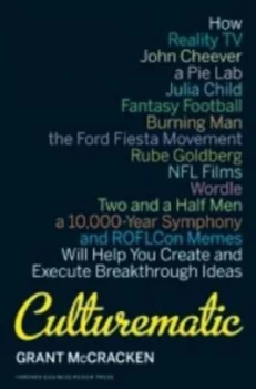 Image of Culturematic by Grant Mccracken Hardback