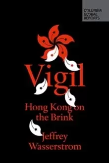 Image of Vigil : Hong Kong on the Brink