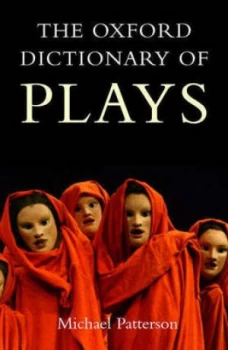 Image of The Oxford Dictionary of Plays by Michael Patterson Hardback
