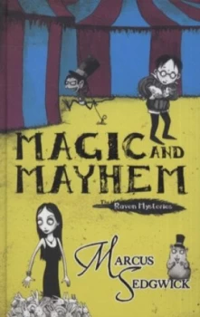 Image of Magic and Mayhem by Marcus Sedgwick Hardback
