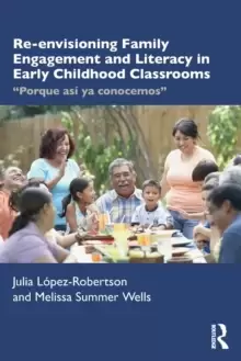 Image of Re-envisioning Family Engagement and Literacy in Early Childhood Classrooms : "Porque asi ya conocemos"