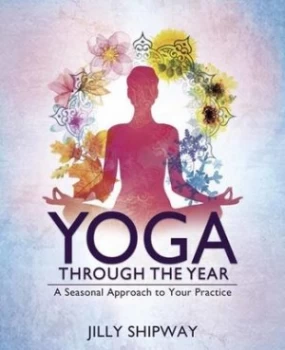 Image of Yoga through the year by Jilly Shipway