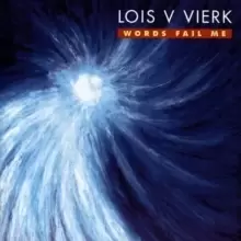 Image of Lois V Vierk: Words Fail Me