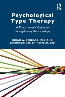 Image of Psychological Type Therapy : A Practitioner's Guide to Strengthening Relationships