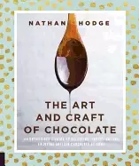 Image of art and craft of chocolate an enthusiasts guide to selecting preparing and