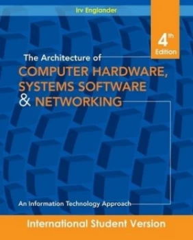 Image of The Architecture of Computer Hardware Systems Software and Networking by Irv Englander Paperback