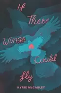 Image of if these wings could fly
