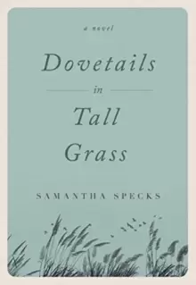 Image of Dovetails in Tall Grass : A Novel