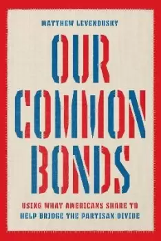 Image of Our Common Bonds by Matthew Levendusky