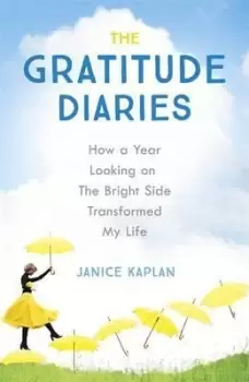 Image of The Gratitude Diaries by Janice Kaplan