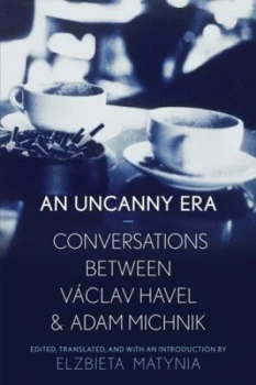 Image of An Uncanny Era by Elzbieta Matynia Hardback