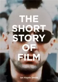 Image of The Short Story of Film : A Pocket Guide to Key Genres, Films, Techniques and Movements