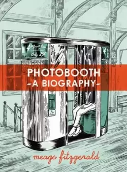 Image of Photobooth A Biography by Meags Fitzgerald