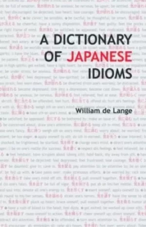 Image of A dictionary of Japanese idioms by William De Lange