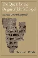Image of quest for the origin of johns gospel a source oriented approach
